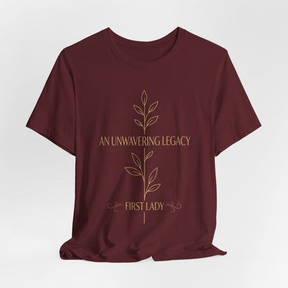 First Lady "An Unwavering Legacy" Tee