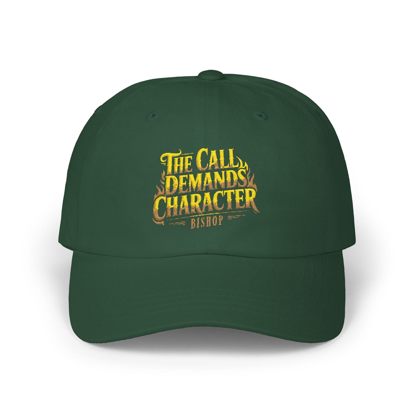 Dad Cap — “The Call Demands Character” Embroidered Baseball Hat