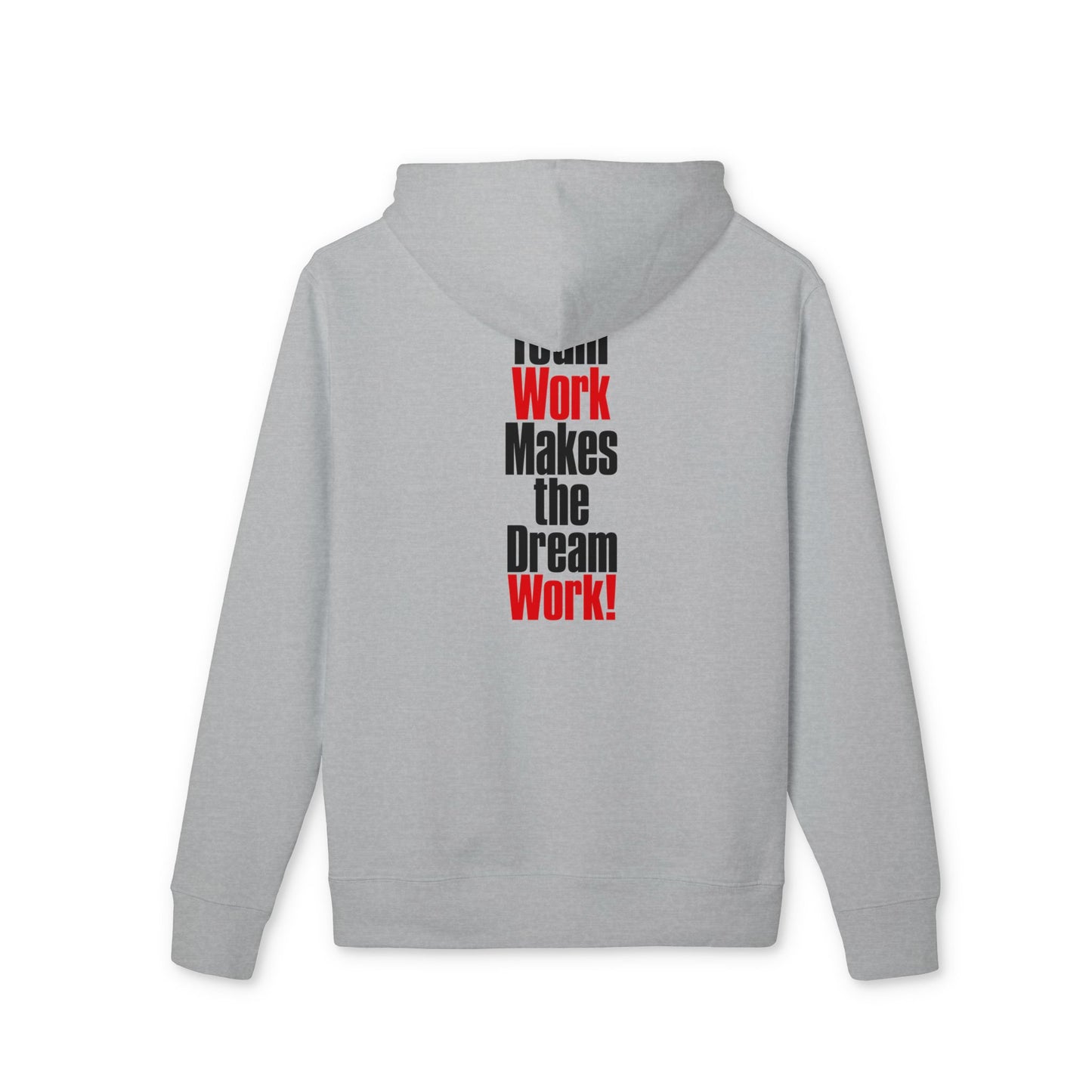 Motivational Hoodie — “Team Work Makes the Dream Work!” Vertical Text