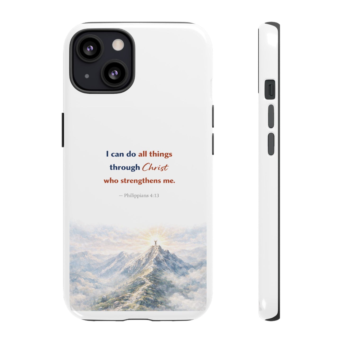 Christian Phone Case – “I Can Do All Things Through Christ” Inspirational Tough Case