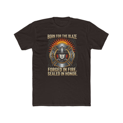 Firefighter T-Shirt — "Born for the Blaze: Forged in Fire, Sealed in Honor" Graphic Tee