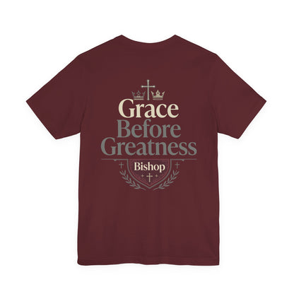 Grace Before Greatness T-Shirt — Bishop Inspirational Faith Tee