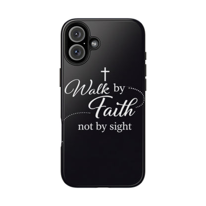 Walk by Faith Tough Phone Case – Christian Inspirational Scripture Design