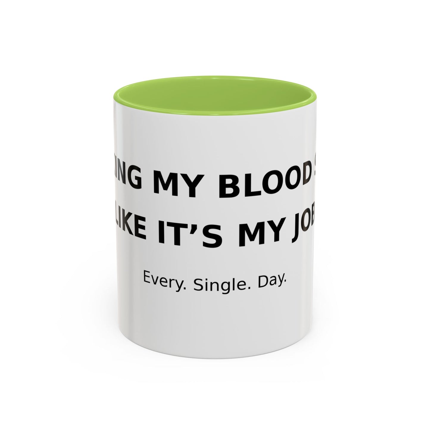 Coffee Mug – 'Monitoring My Blood Sugar Like It’s My Job. Every. Single. Day.'