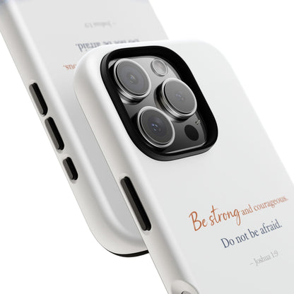 Inspirational 'Be Strong and Courageous' Phone Case — Joshua 1:9 Christian Protective Tough Case