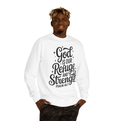 Psalm 46:1 "God Is Our Refuge and Strength" Sweatshirt