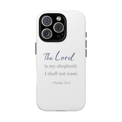 Psalm 23:1 Phone Case — "The Lord is my shepherd; I shall not want" Christian Protective Cover