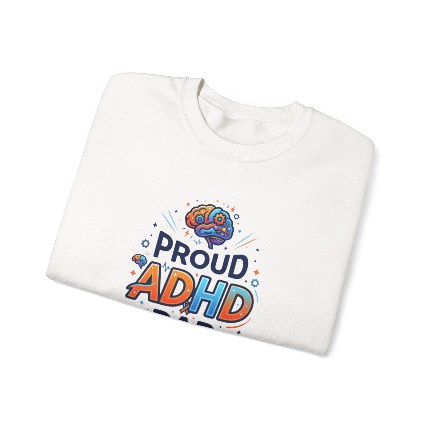 Proud ADHD Dad  Crewneck Sweatshirt
