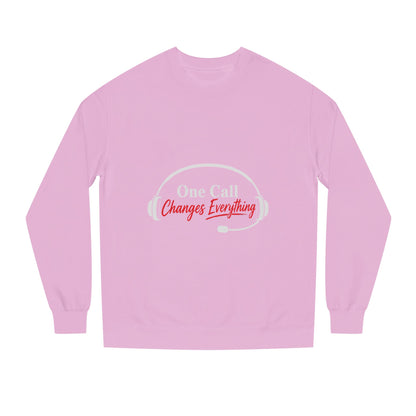 One Call Changes Everything Sweatshirt