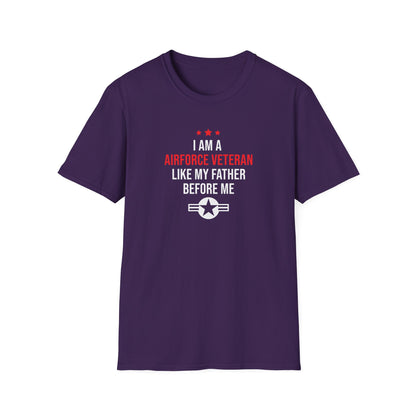 "I Am A Airforce Veteran Like My Father Before Me" T-Shirt