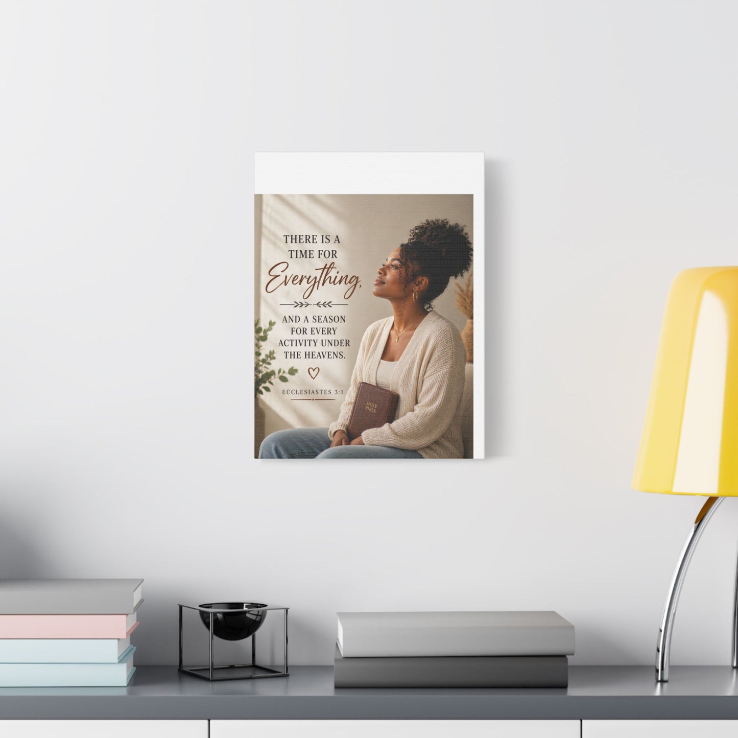 Satin Canvas Wall Art - "There Is a Time For Everything" Ecclesiastes 3:1 Inspirational Christian Decor