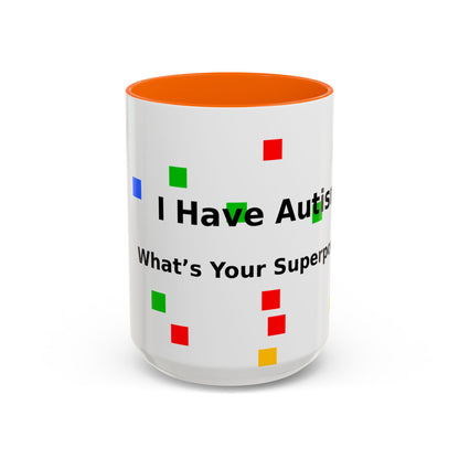 Autism Awareness Coffee Mug - "I Have Autism, What's Your Superpower?" Accent Mug