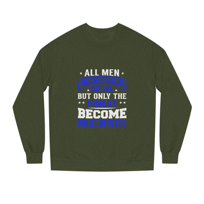 Finest Become Police Officers Sweatshirt