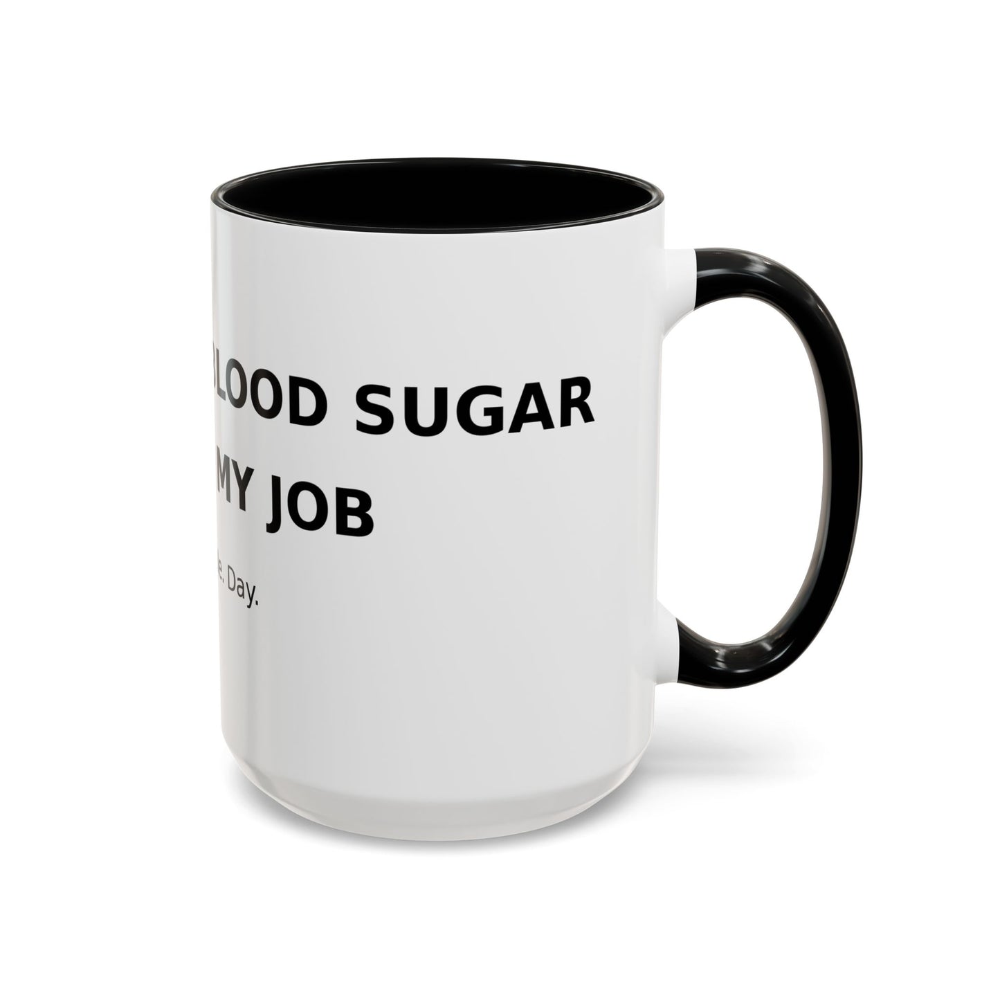 Coffee Mug – 'Monitoring My Blood Sugar Like It’s My Job. Every. Single. Day.'