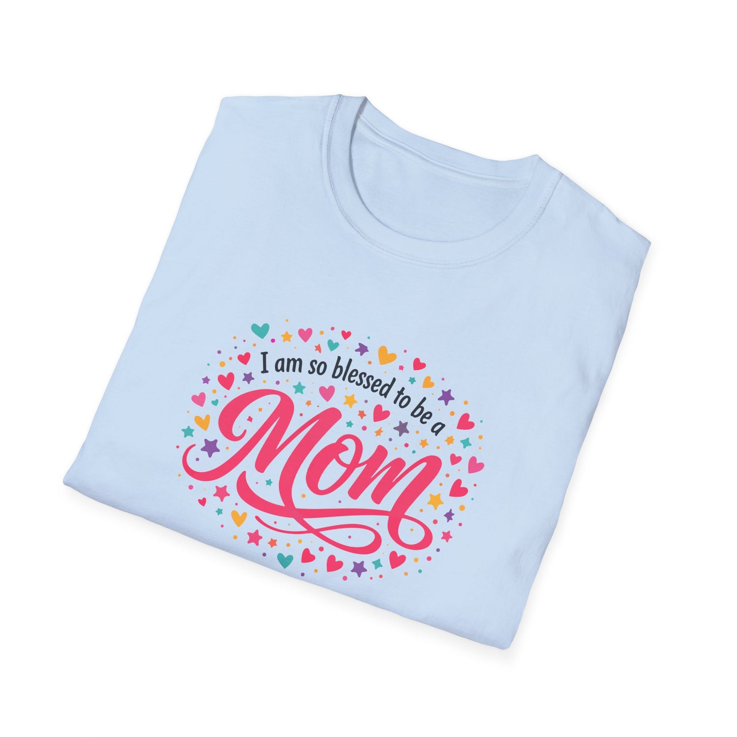 I Am So Blessed To Be A Mom T-Shirt
