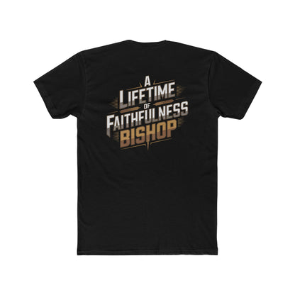 A Lifetime of Faithfulness Bishop T-Shirt