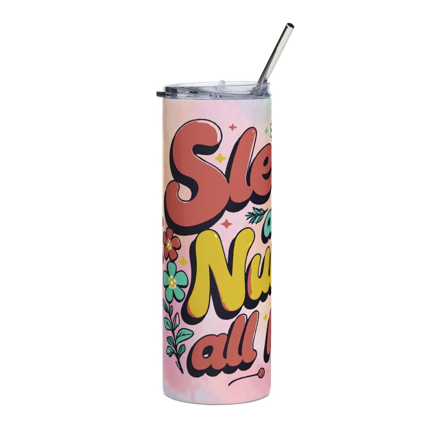 Nurse All Night 20oz Stainless Steel Tumbler — Cute Floral 'Sleep All Day, Nurse All Night' Travel Cup