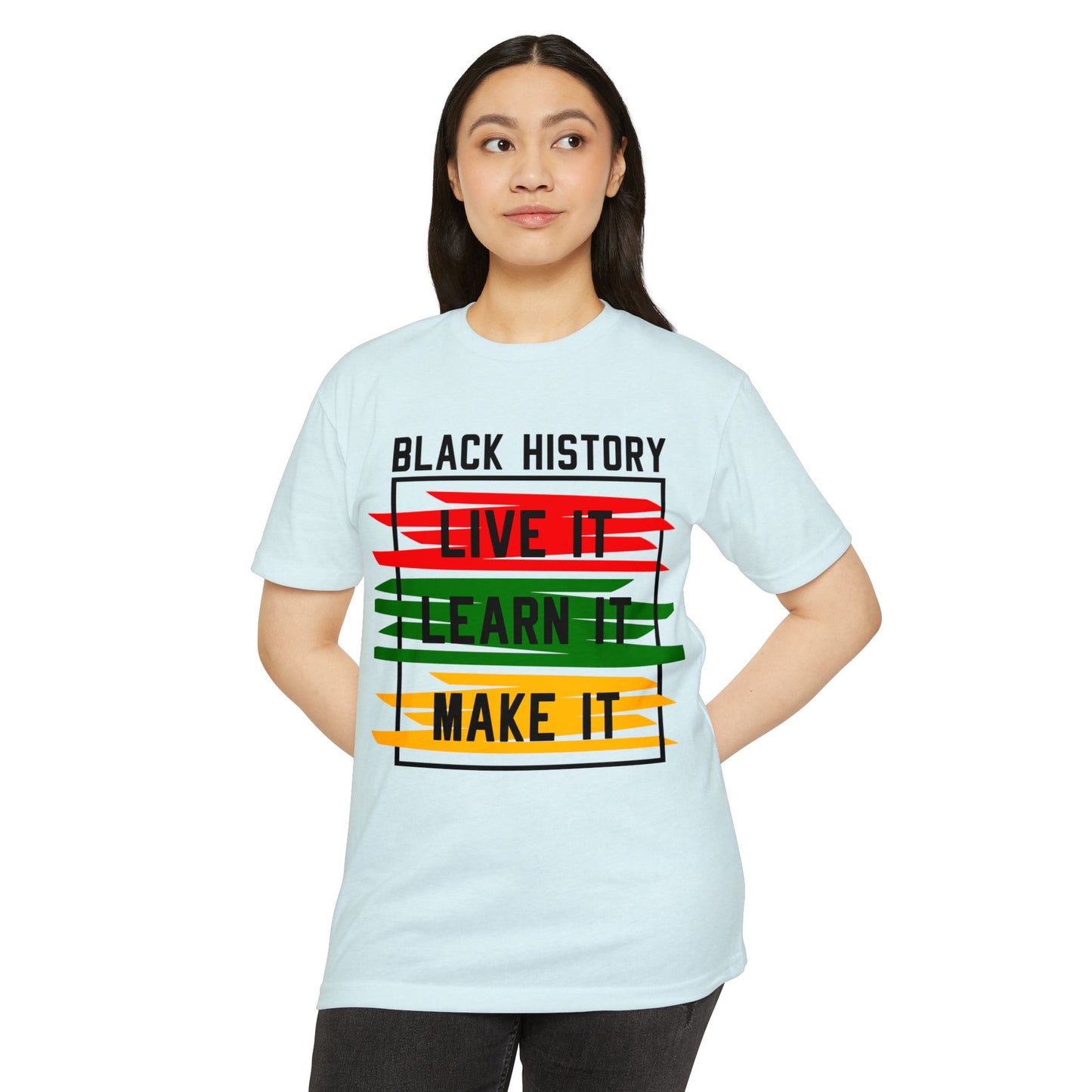 Black History Tee — "Live It, Learn It, Make It" Graphic T-Shirt