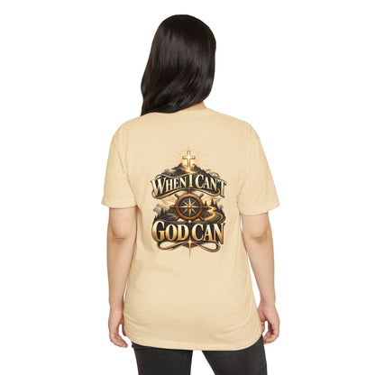When I Can't God Can T-Shirt