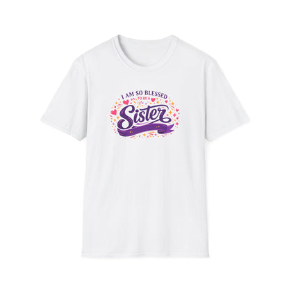 I Am So Blessed to Be a Sister T-Shirt
