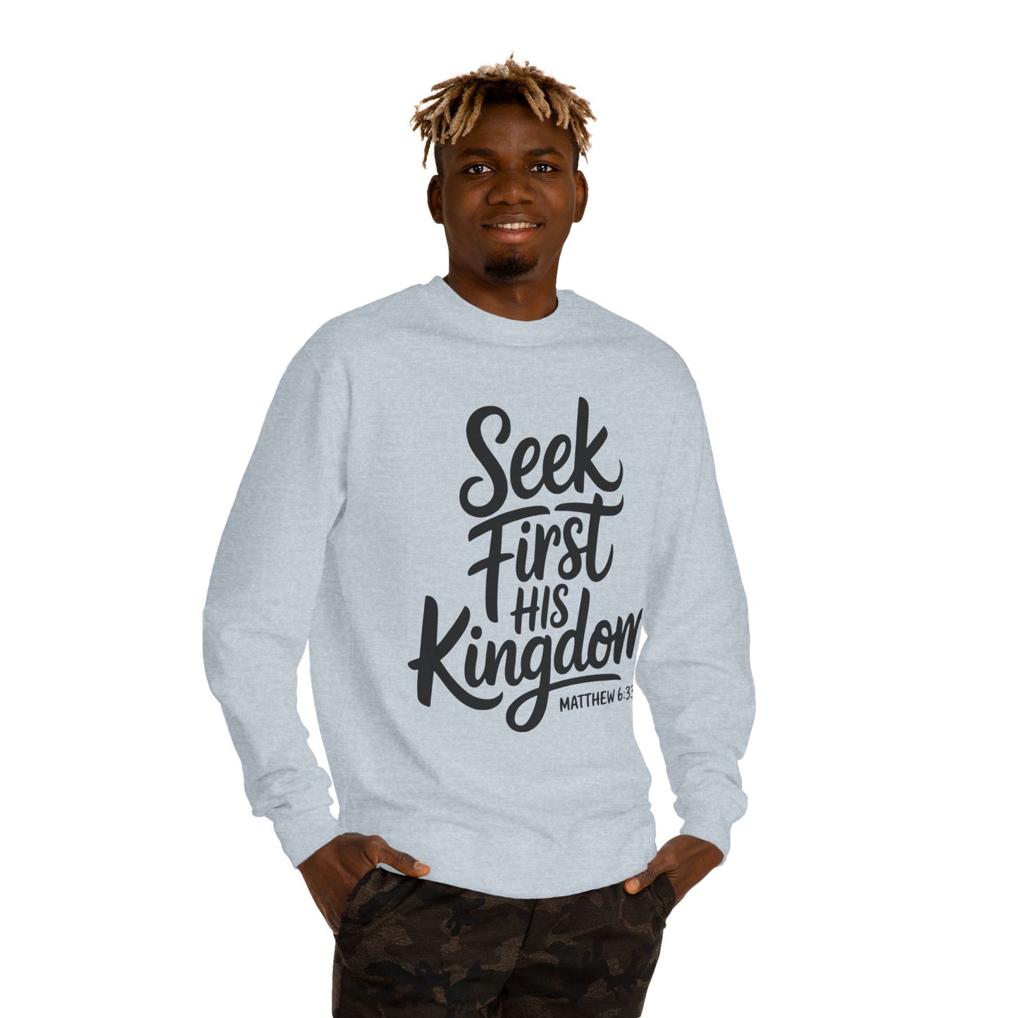 Seek First His Kingdom Sweatshirt — Matthew 6:33 Christian Crewneck