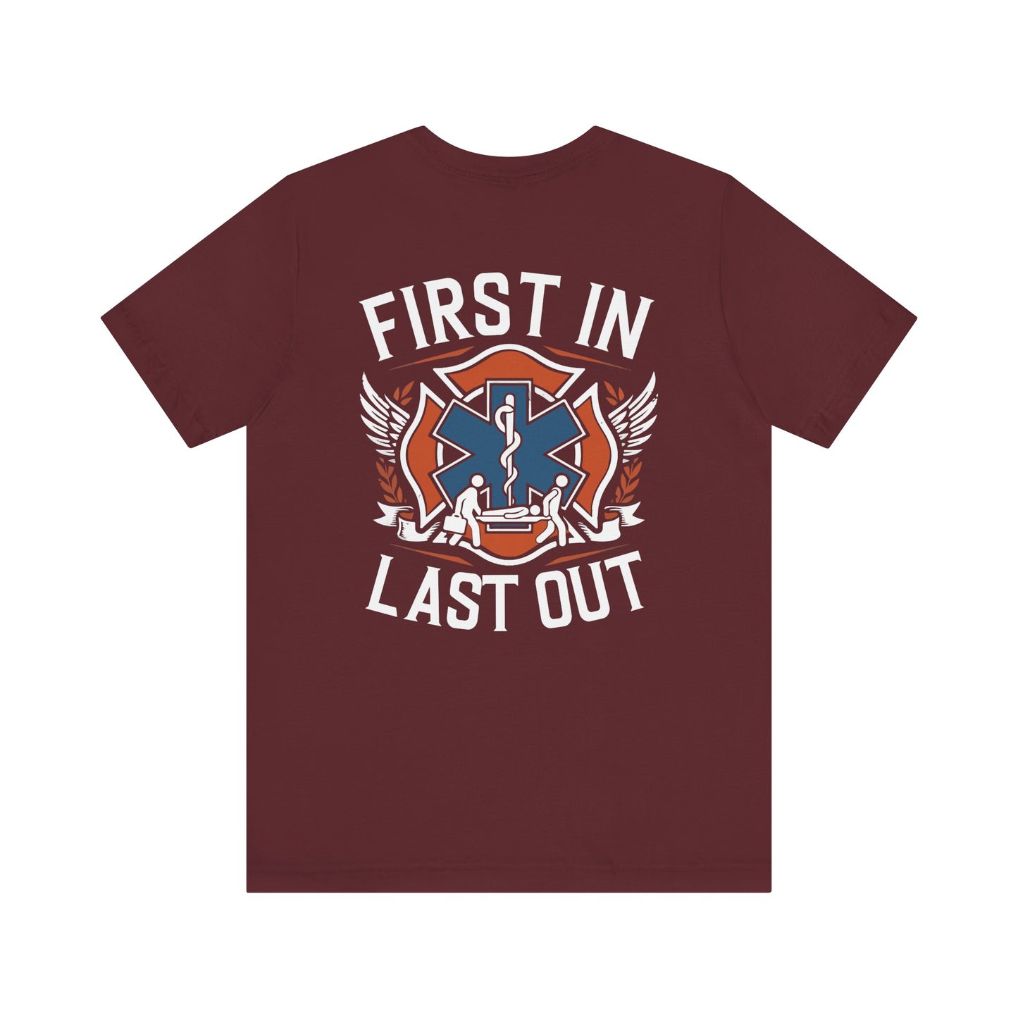 First In Last Out EMS T-Shirt — Paramedic/EMT Medic Tee