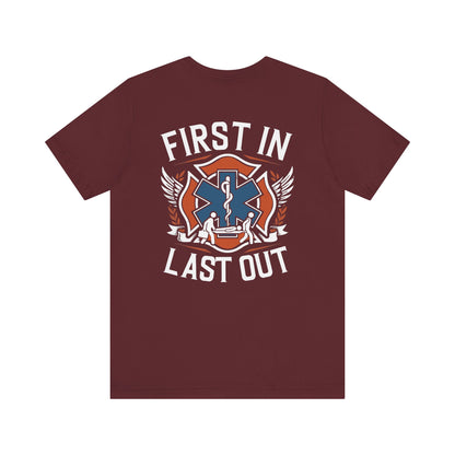 First In Last Out EMS T-Shirt — Paramedic/EMT Medic Tee