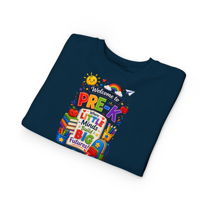 Pre-K Welcome Toddler Sweatshirt — "Welcome to Pre-K: Where Little Minds Build Big Futures"