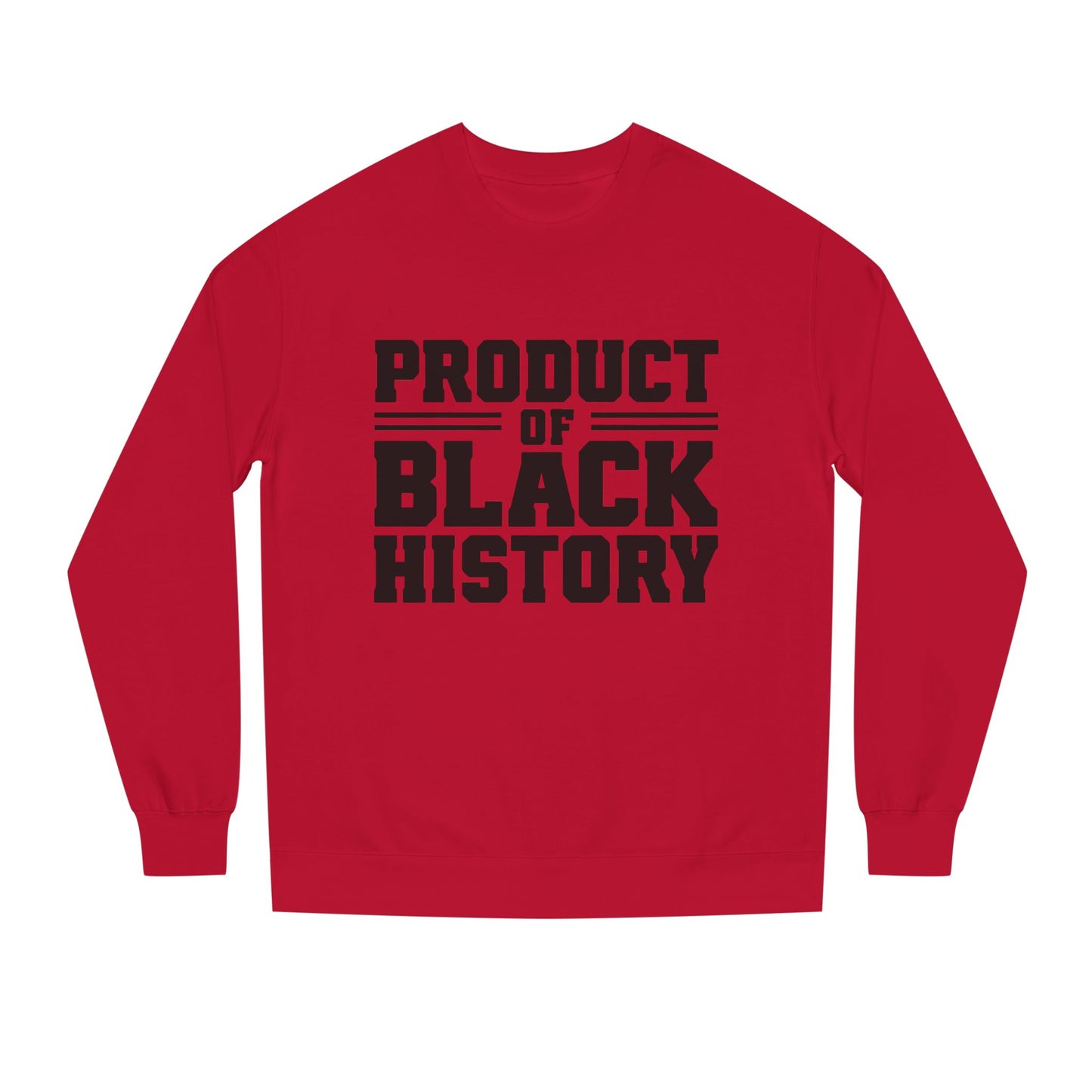 Product of Black History Sweatshirt — Bold Heritage Crewneck