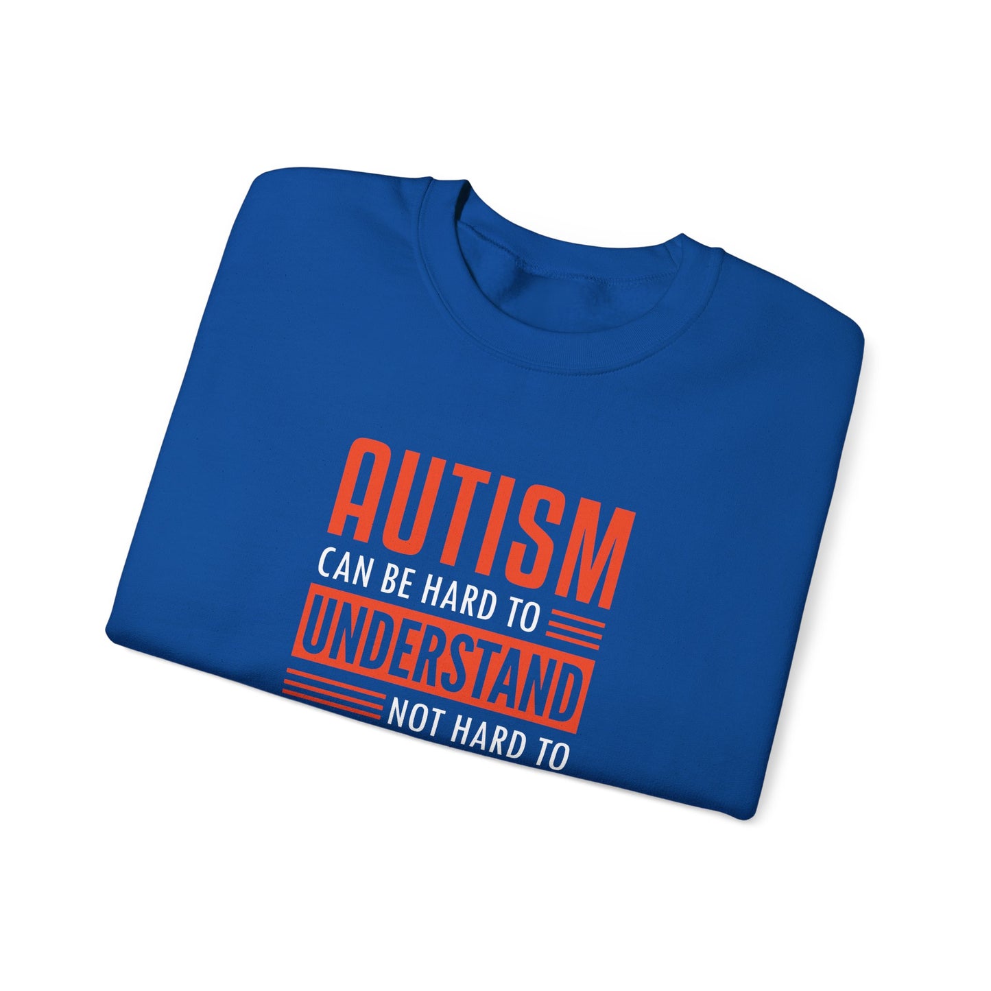 Autism Can Be Hard to Understand Not Hard to Respect Sweatshirt