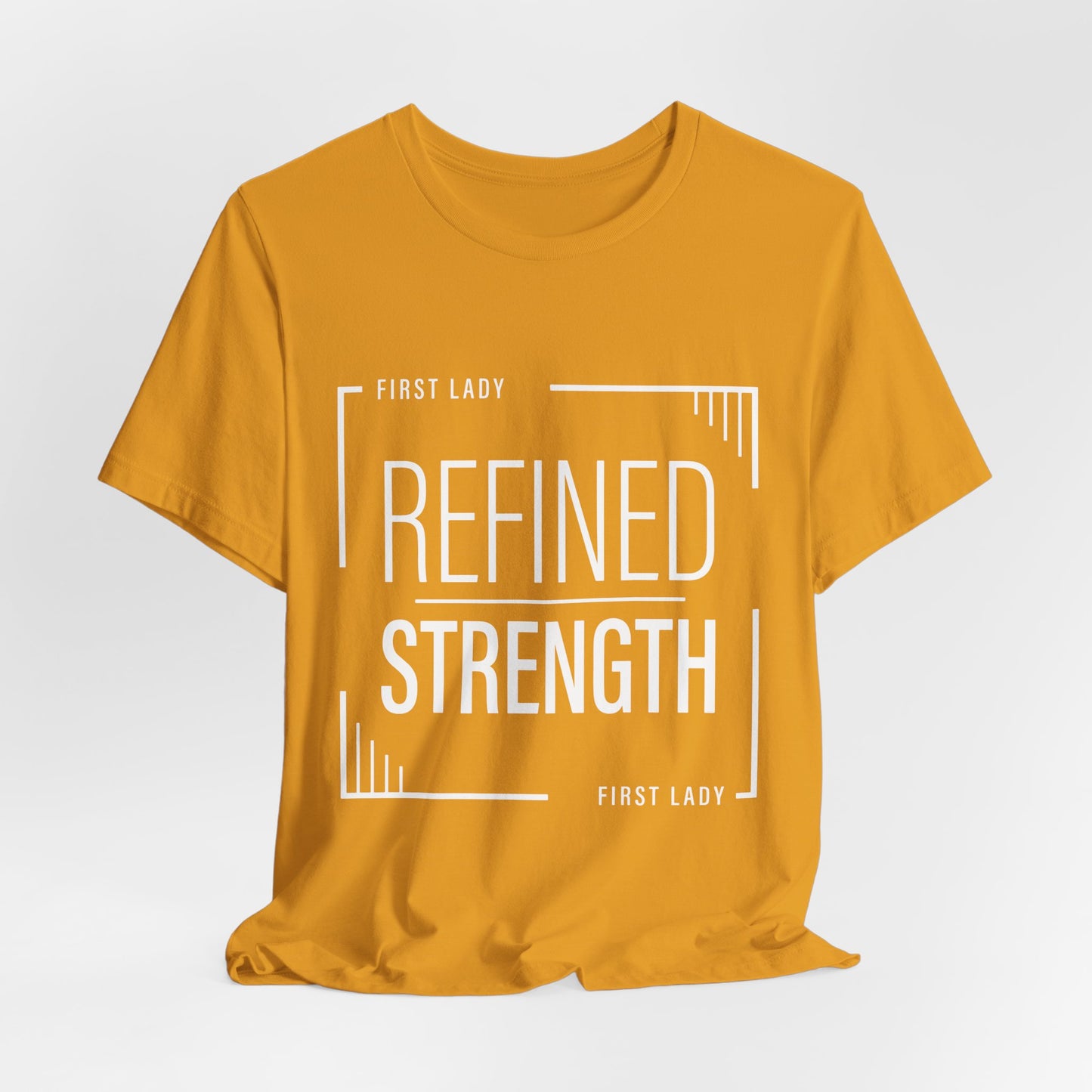 Refined Strength Tee — "First Lady" Inspirational Short Sleeve Shirt
