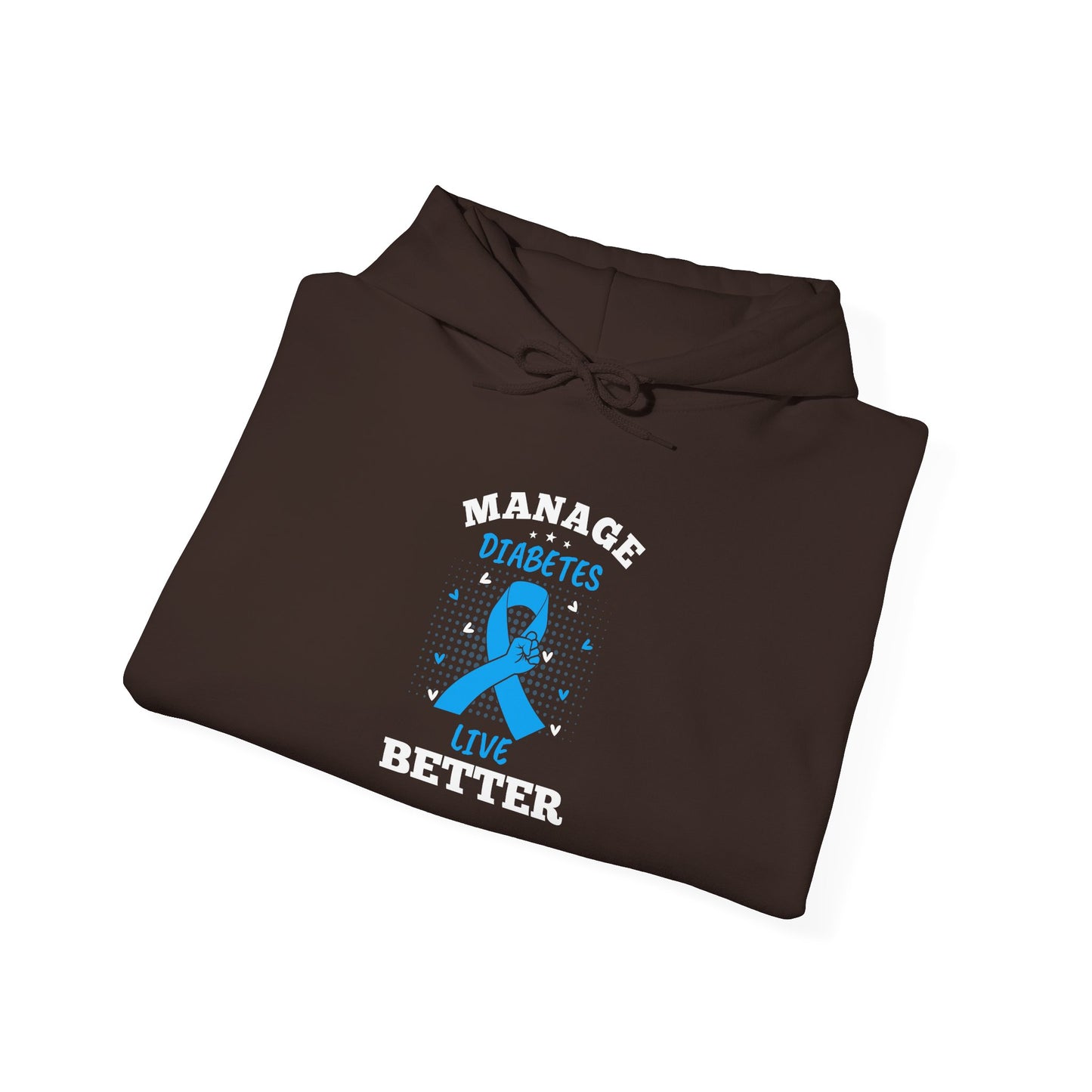 "Manage Diabetes Live Better"  Hoodie