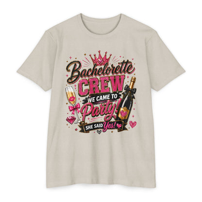 Bachelorette Crew T-Shirt - "We Came to Party! She Said Yes" Bridal Party Tee