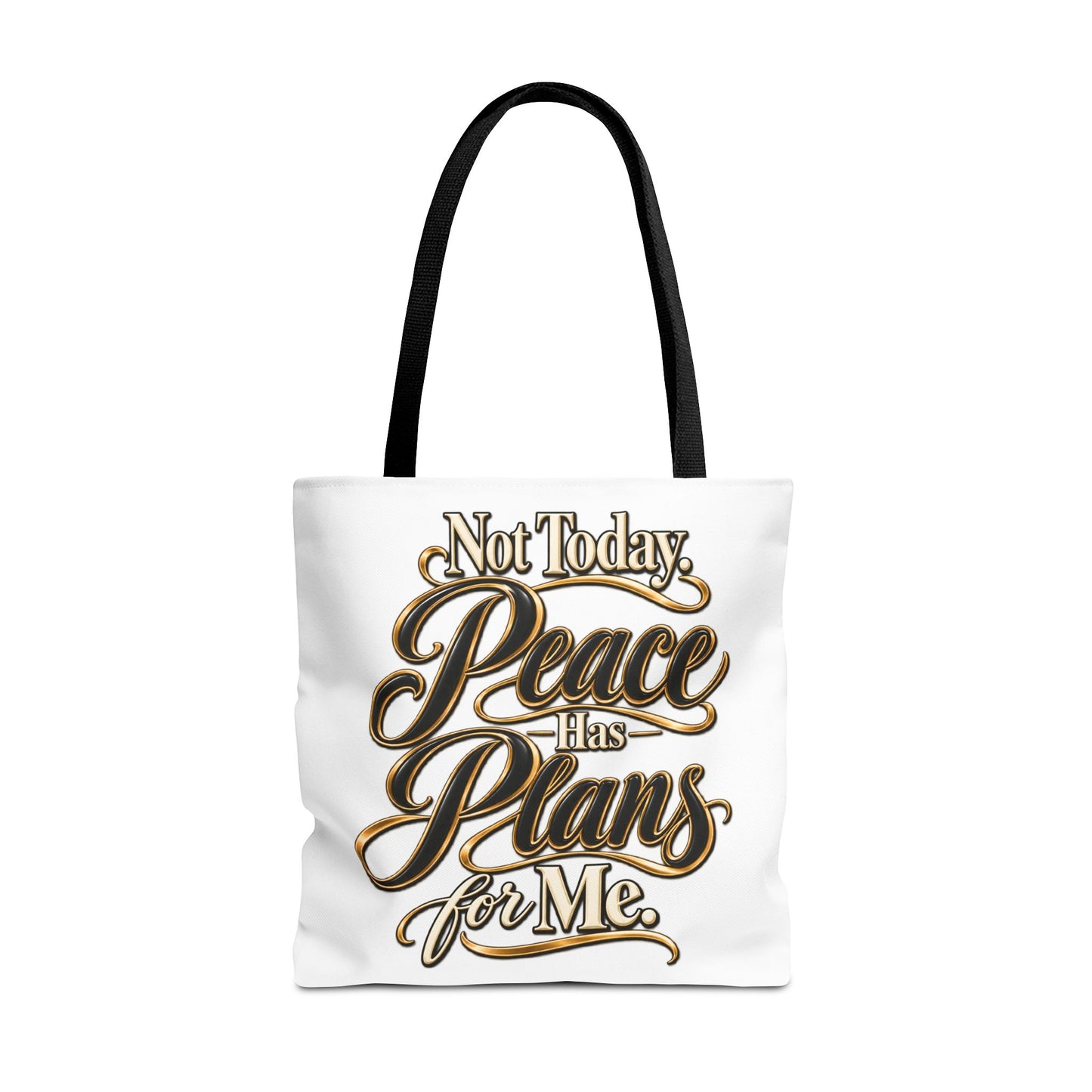 Tote — "Not Today. Peace Has Plans for Me." Inspirational Script Tote Bag