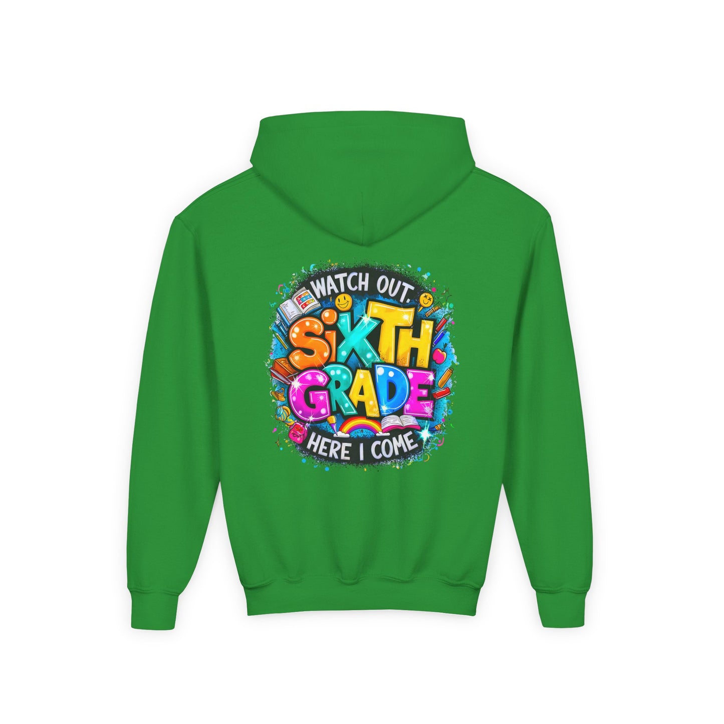 Sixth Grade Hoodie - "Watch Out, Sixth Grade Here I Come" Back-to-School Kids Sweatshirt
