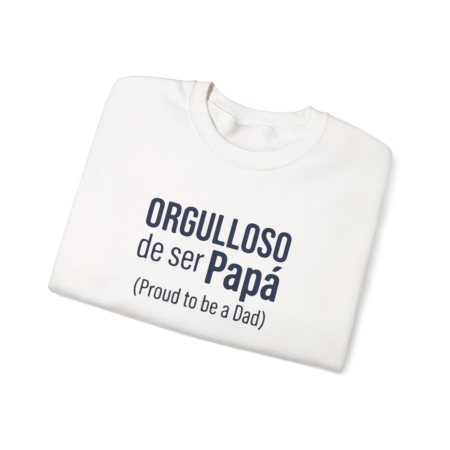 "Orgulloso de ser Papá (Proud to be a Dad)" Sweatshirt