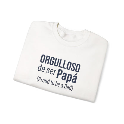 "Orgulloso de ser Papá (Proud to be a Dad)" Sweatshirt