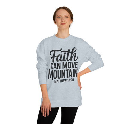 Faith Can Move Mountains Sweatshirt — Matthew 17:20 Christian Crewneck