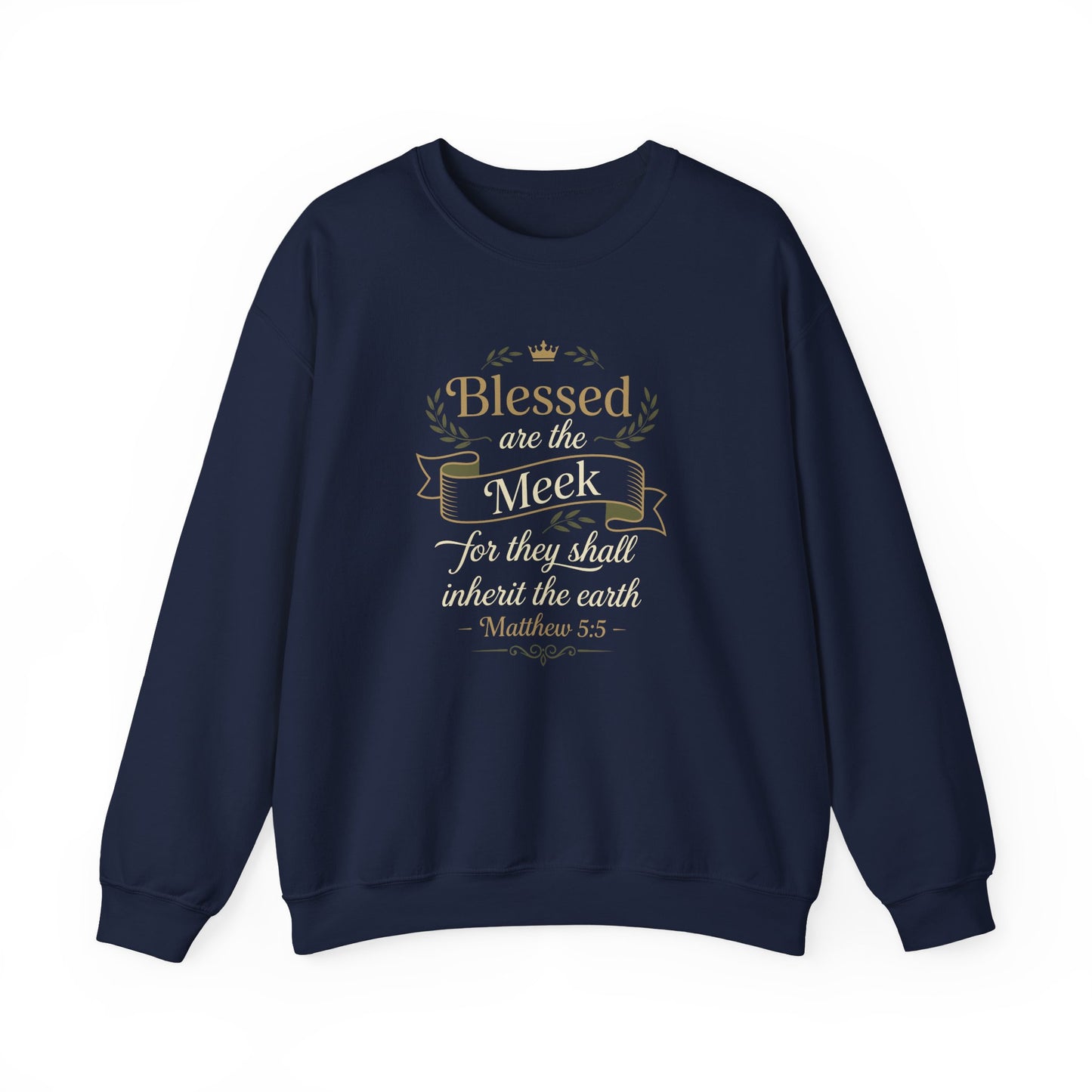 Blessed Are the Meek — Matthew 5:5 Sweatshirt
