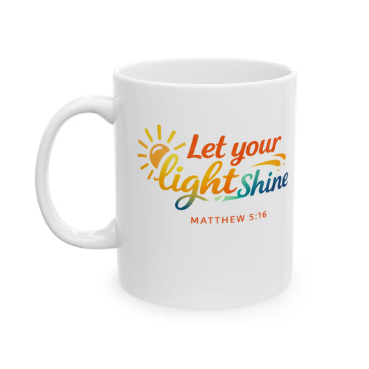 Let Your Light Shine - Matthew 5:16 Mug