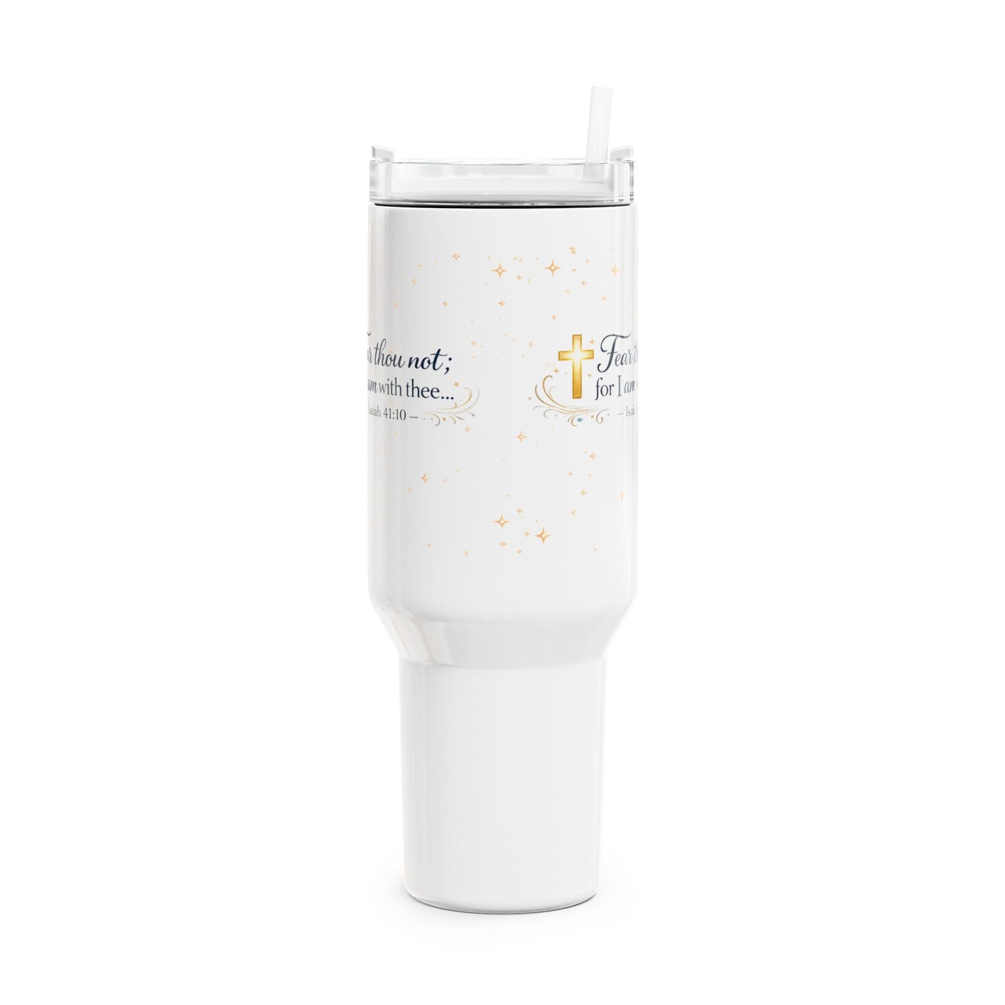 40oz Faith Tumbler – “Fear thou not; for I am with thee” Inspirational Travel Cup