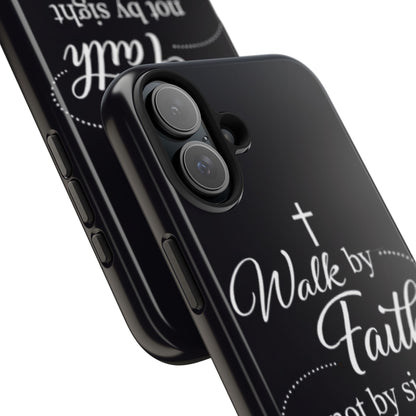 Walk by Faith Tough Phone Case – Christian Inspirational Scripture Design