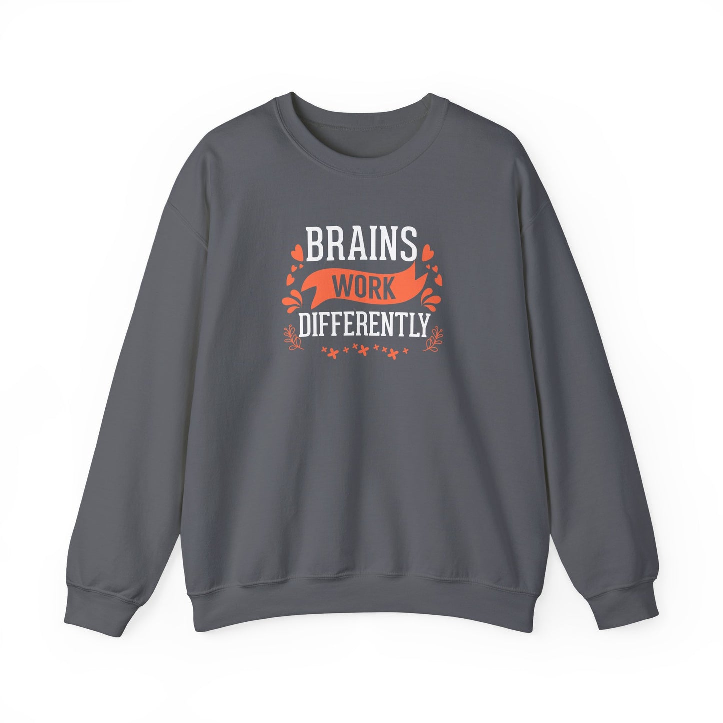 Brains Work Differently Sweatshirt