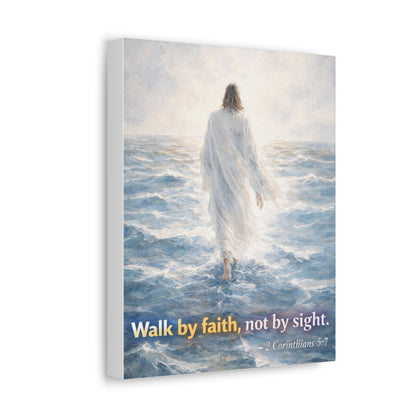 Stretched Canvas - "Walk by faith, not by sight" Inspirational Christian Wall Art (2 Corinthians 5:7)