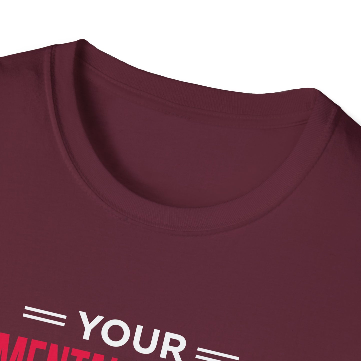 "Your Mental Health Comes First Always" T-Shirt