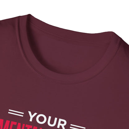 "Your Mental Health Comes First Always" T-Shirt