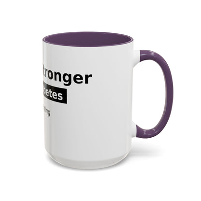 You Are Stronger Than Diabetes Accent Coffee Mug — Keep Fighting Inspirational Tea Cup