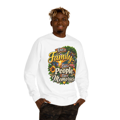 Family People Memories Sweatshirt — Our Family, Our People, Our Memories Crewneck