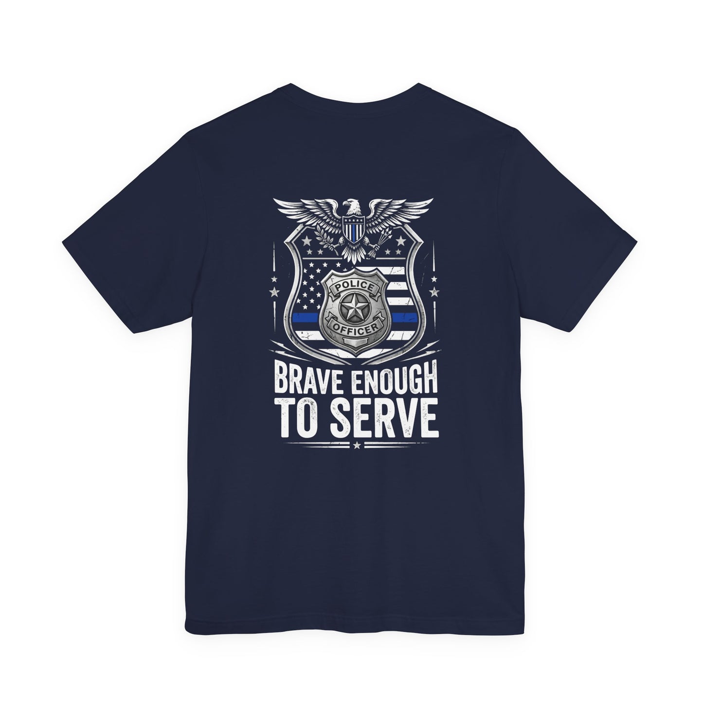Police 'Brave Enough to Serve' T-Shirt