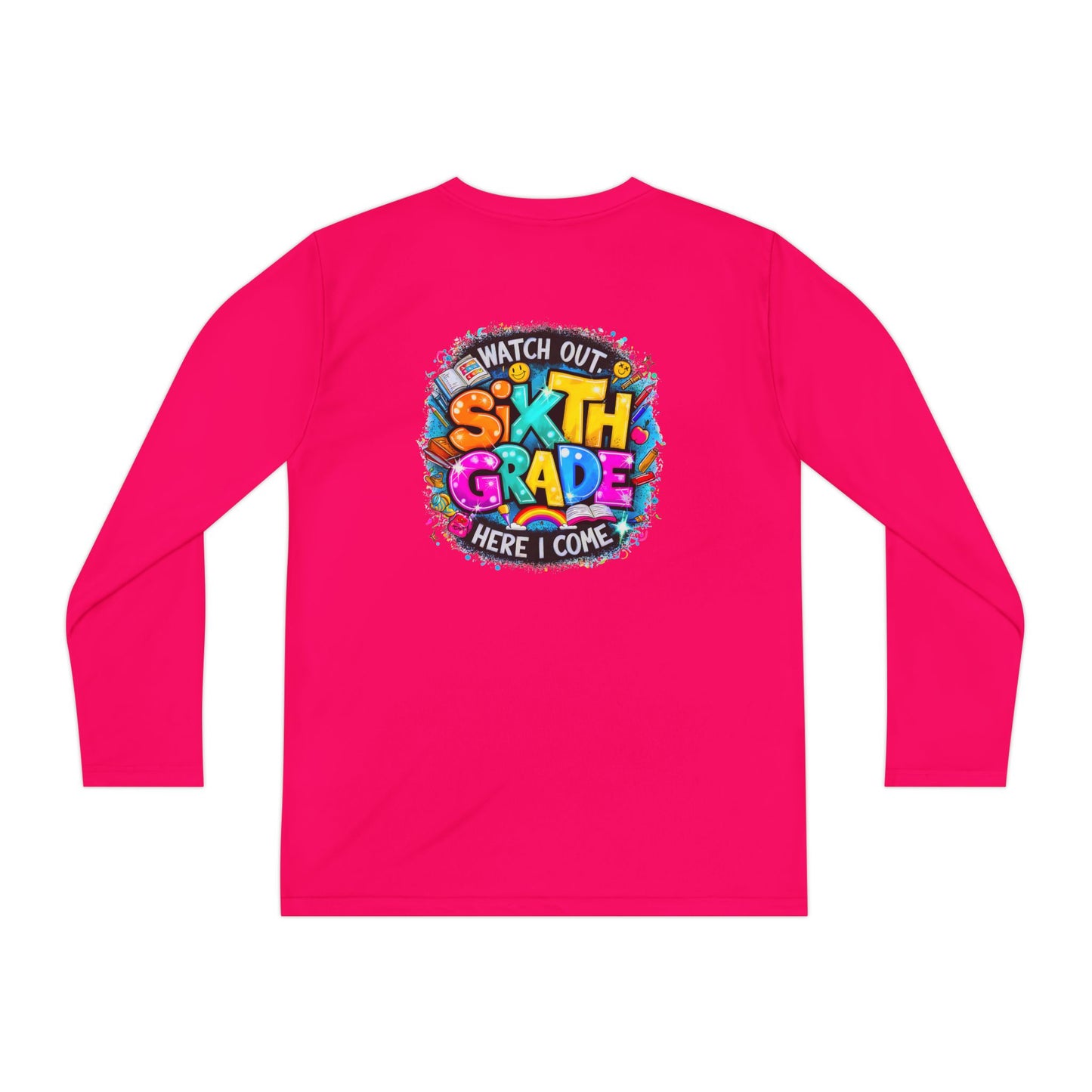 Youth Long Sleeve Tee — "Watch Out Sixth Grade Here I Come" Back-to-School Shirt